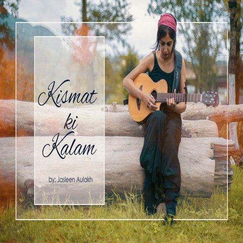 Kismat Ki Qalam - Jasleen Aulakh