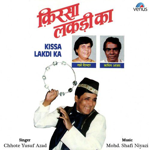 Kissa Lakdi Ka - Chhote Yusuf Azad