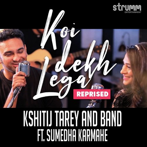 Koi Dekh Lega   Reprised - Kshitij Tarey, Sumedha Karmahe