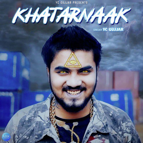 Khatarnaak - YC Gujjar