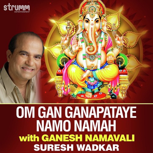 Om Gan Ganapataye Namo Namah   with Ganesh Namavali - Shailendra Bharti