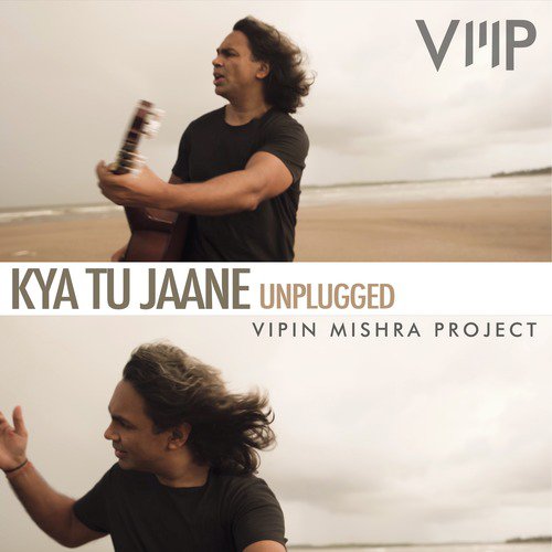 Kya Tu Jaane (Acoustic) - Vipin Mishra Project
