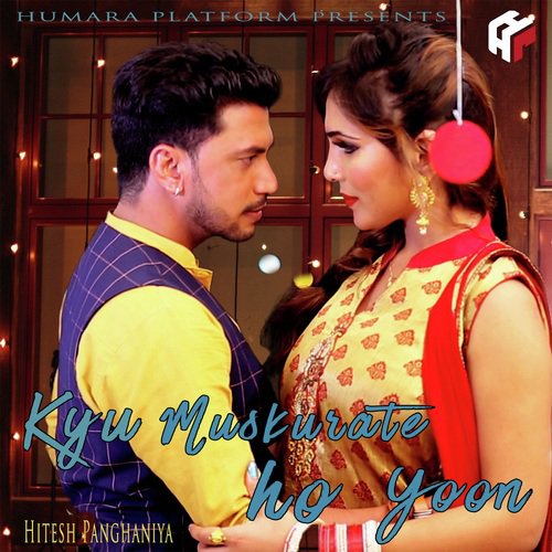 Kyu Muskuraate Ho Yoon - Hitesh Panghaniya