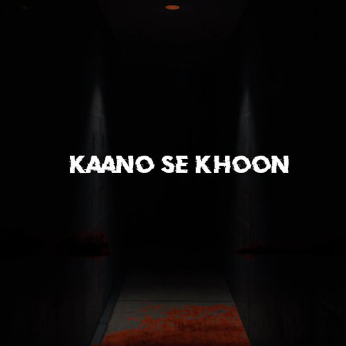 Kaano Se Khoon - MUSIC SDR