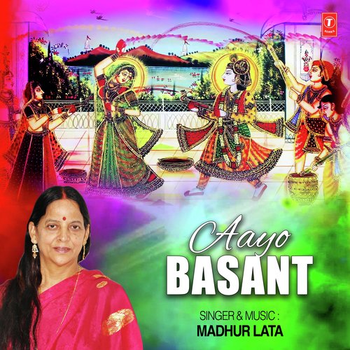 Aayo Basant - Madhur Lata