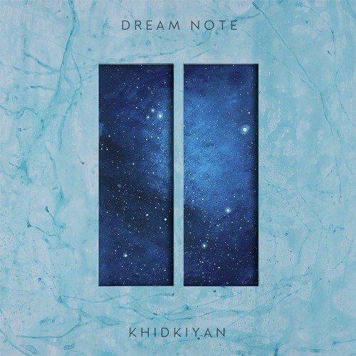 Khidkiyan - Dream Note