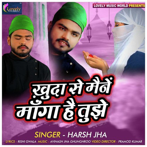 Khuda Se Maine Manga Hai Tujhe - Harsh Jha
