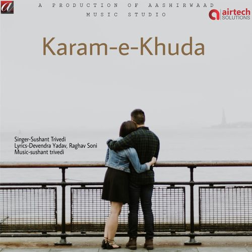 Karam   E   Khuda - Sushant Trivedi