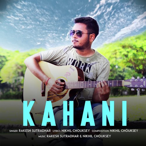 Kahani - Rakesh Sutradhar, Nikhil Chouksey