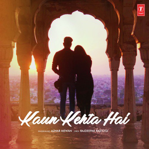 Kaun Kehta Hai - Azhar Mewan