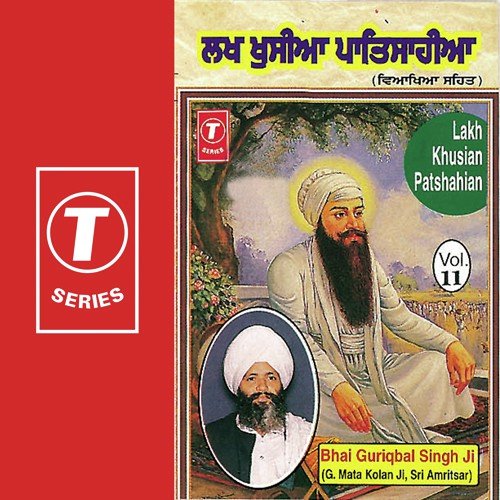 Lakh Khusian Patshahian V S - a titleSongs performed by Bhai Guriqbal Singh Ji-Gurmata Kola Ji Amritsar class hrefhttpswww.jiosaav