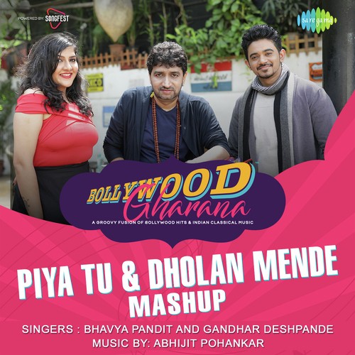 Piya Tu And Dholan Mende Mashup - Aakash Dubey