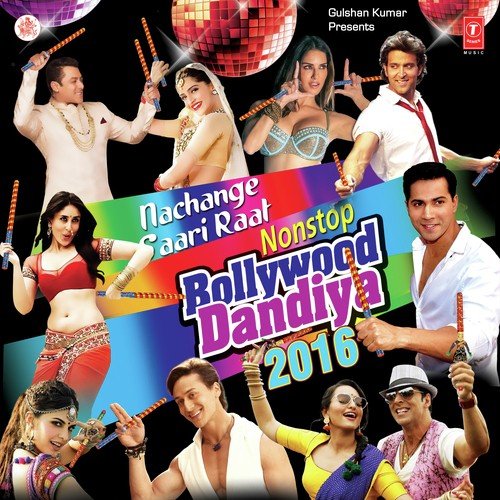 Nachange Saari Raat Non Stop Bollywood Dandiya 2016 - Various Artists