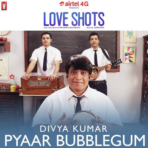 Love Shots - Pyaar Bubblegum - Divya Kumar