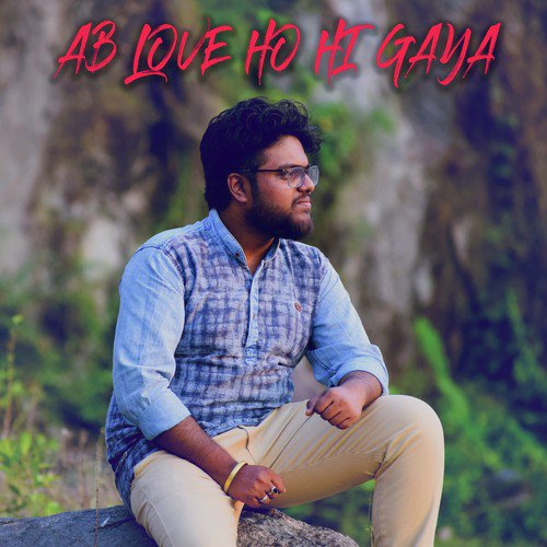 Ab Love Ho Hi Gaya - Anupam Bhowmick amp Anupa Ray