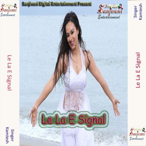 Le La E Signal - Kamlesh