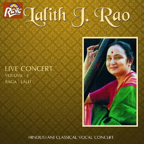 Raga Lalit - Vilambit Ektaal - Bhor Hi Aaye - Drut Teentaal - Piyu Piyu Ratata (Live) - Lalith J. Rao, Baban Manjerekar, Gurudad Borkar