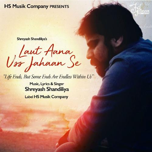 Laut Aana Uss Jahaan Se - Shreyash Shandiliya