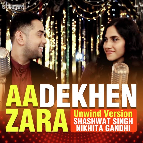 Aa Dekhen Zara - Unwind Version - Shashwat Singh, Nikhita Gandhi