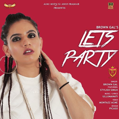 Lets Party - Brown Gal, Stylish Singh