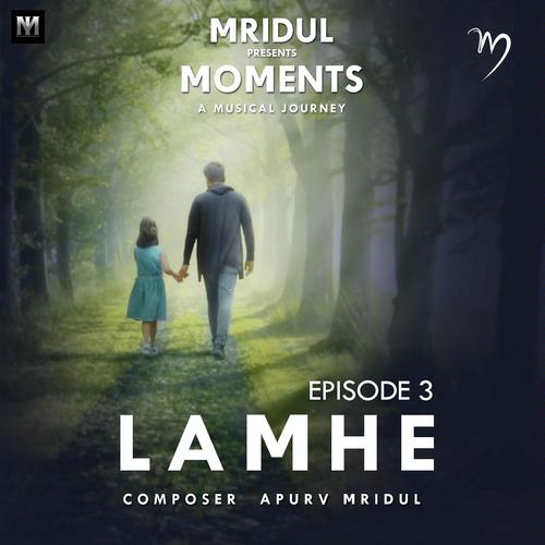 Lamhe - Apurv Mridul, Swati Jain, Apurv Mridul