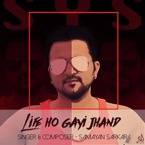 Life Ho Gayi Jhand - Samayan Sarkar