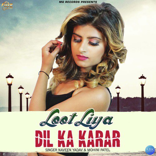 Loot Liya Dil Ka Karar - Mohini Patel, Naveen Yadav