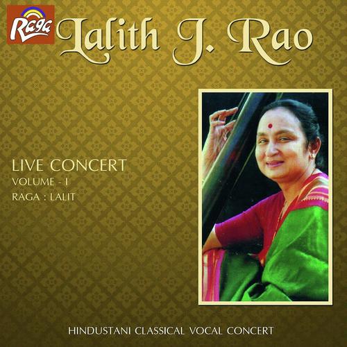 Raga Lalit - Vilambit Ektaal - Bhor Hi Aaye - Drut Teentaal - Piyu Piyu Ratata - Lalith J. Rao