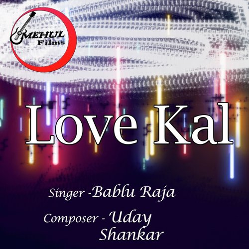 Love Kal - Bablu Raja