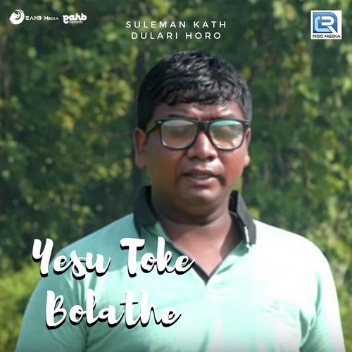 Yesu Toke Bolathe - Suleman Kath, Dulari Horo