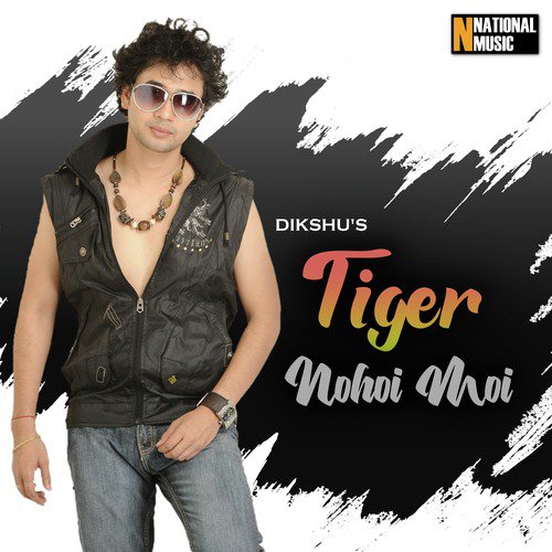 Tiger Nohoi Moi - Dikshu Sarma