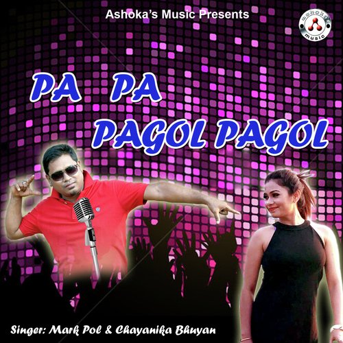 Pa Pa Pagol Pagol - Rajlaxmi Bora