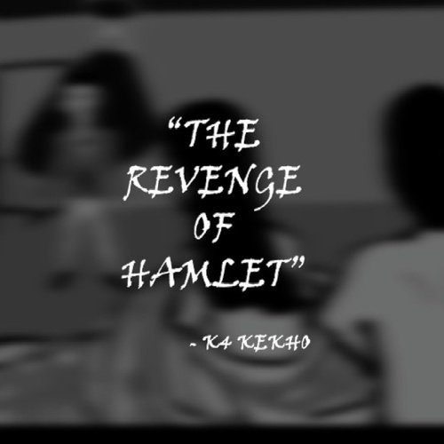 The Revenge Of Hamlet - K4 Kekho