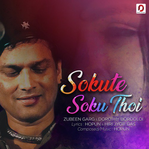 Sokute Soku Thoi - Dorothy Bordoloi, Zubeen Garg
