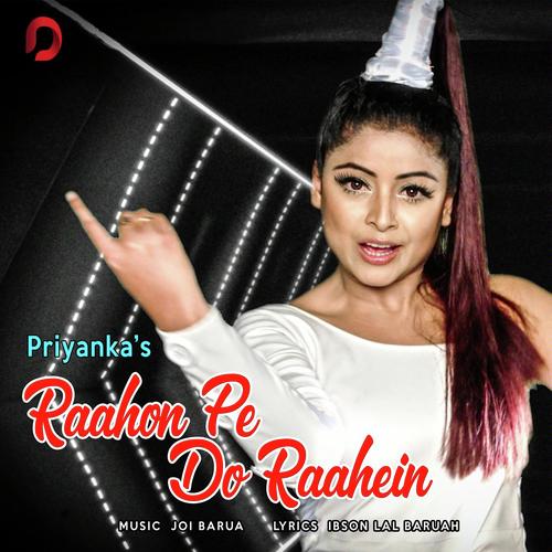 Raahon Pe Do Raahein - Priyanka Bharali
