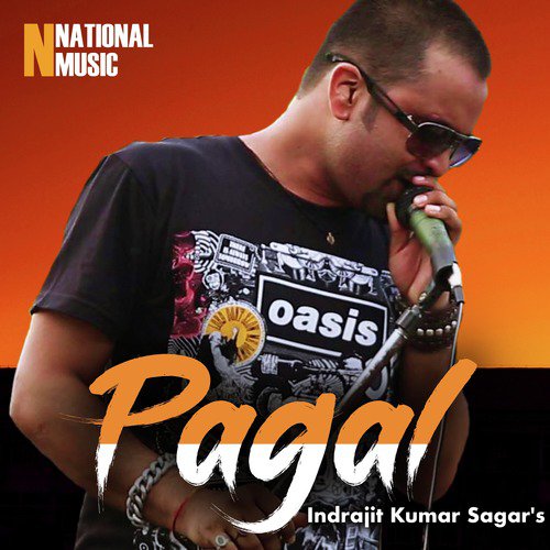 Pagal - Indrajit Kumar Sagar, Chandrama Saikia