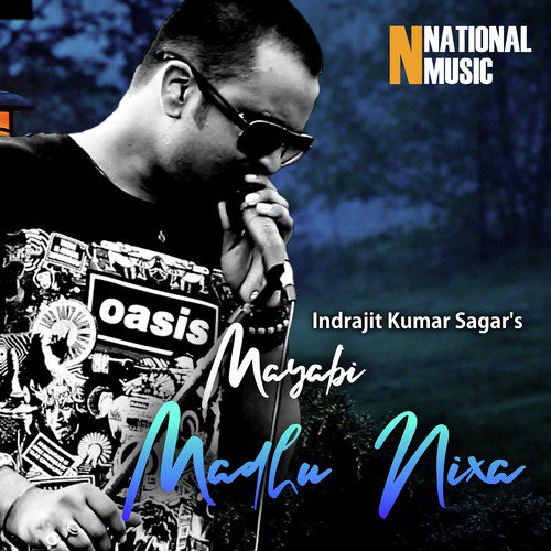 Mayabi Madhu Nixa - Indrajit Kumar Sagar, Chandrama Saikia