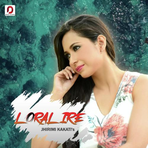 Loralire - Jhirimi Kakaty
