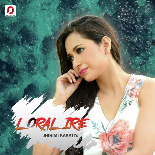 Loralire - Jhirimi Kakati