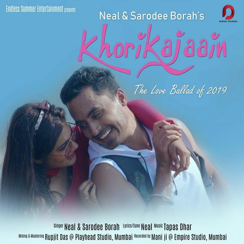 Khorikajaain - Sarodee Borah, Neal, Neal