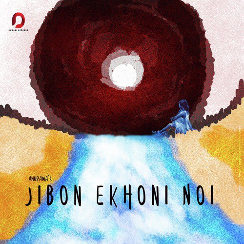 Jibon Ekhoni Noi - Anupama Bora