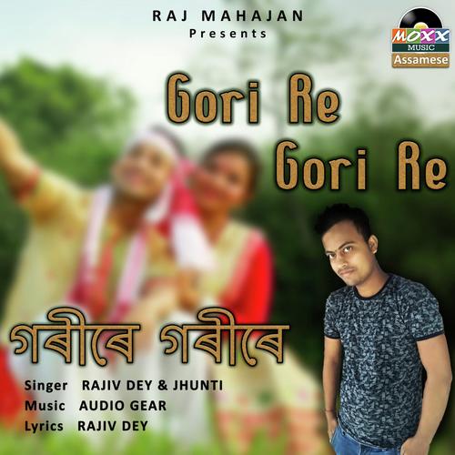 Gori Re Gori Re - Rajib Dey, Jhunti