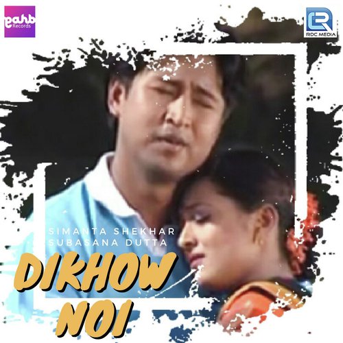 Dikhow Noi - Simanta Shekhar, Subasana Dutta
