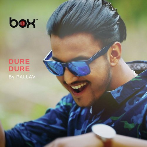 Dure Dure - Pallav