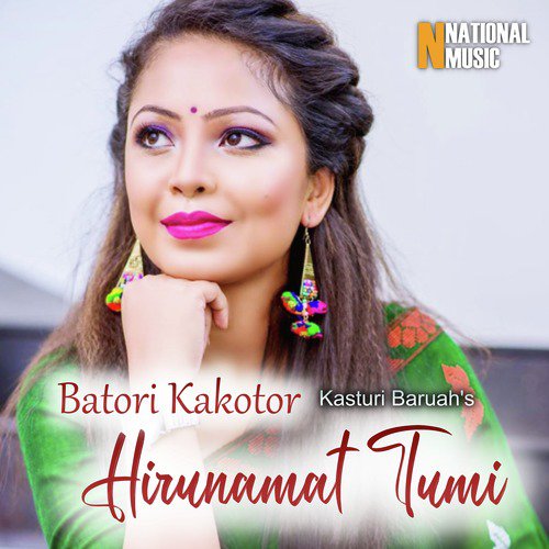 Batori Kakotor Hirunamat Tumi - Kasturi Baruah