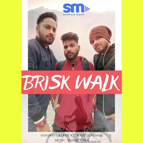 Brisk Walk - Siddhant Saran, Naveed Ahmed