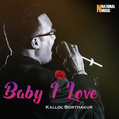 Baby I Love - Kallol Borthakur