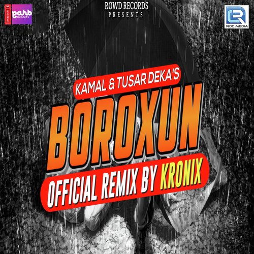 Boroxun - Tusar Deka, Kronix, Kamal Kishore