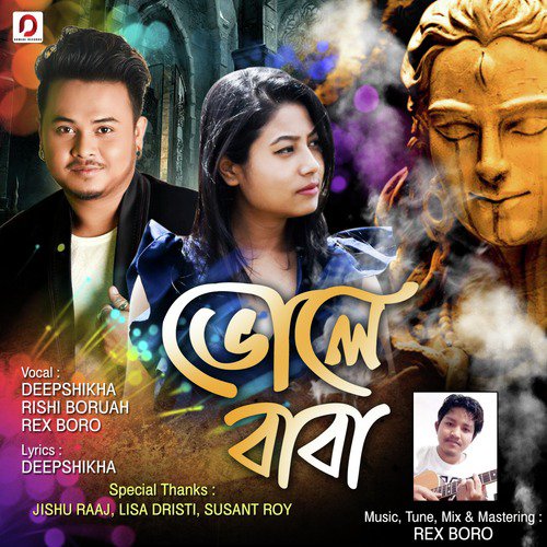 Bhole Baba - Rex Boro, Rishi Boruah, Deepshikha Jain
