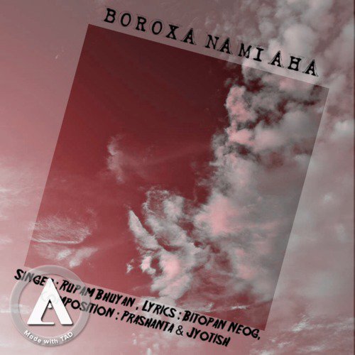Boroxa Nami Aha - Rupam Bhuyan